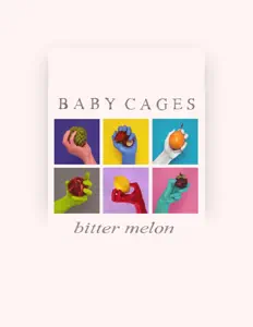 收听 Baby Cages、观看音乐视频、阅读小传、查看巡演日期等 ！