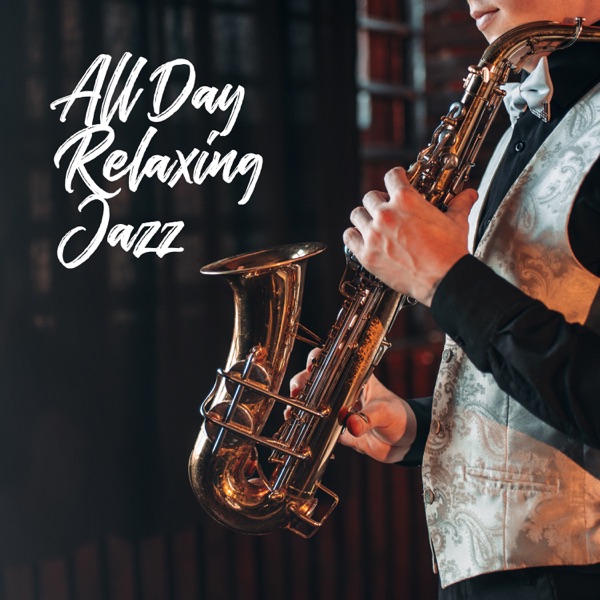All Day Relaxing Jazz: Best Smooth Jazz Music, Instrumental Chill Lounge, Summer Mood