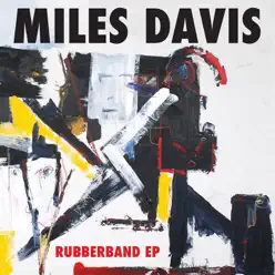 Rubberband EP - Miles Davis Rubberband EP - Miles Davis