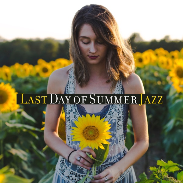 Last Day of Summer Jazz: Moody Jazz for Holiday Memories, Smooth Background Music for Relaxation