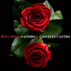 Rosa Rosa (feat. Cristian Castro) - Single - Sandro