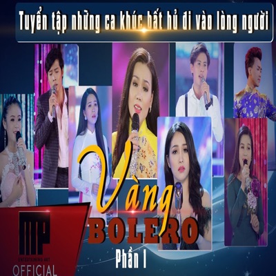 Tuyển Tập Những Ca Khúc Bất Hủ Đi Vào Lòng Người - Vàng Bolero - Phần 1