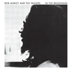 In the Beginning - Bob Marley & The Wailers