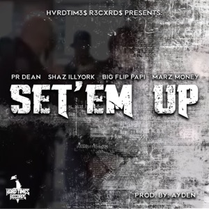 Set 'Em Up (feat. Shaz Illyork, Marz Money & Big Flip Papi) - Single