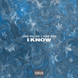 I Know (feat. Kri$ Rich) Jake Villain