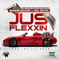Jus Flexxin' (feat. Ill Kayn) - Single - Boom Blake