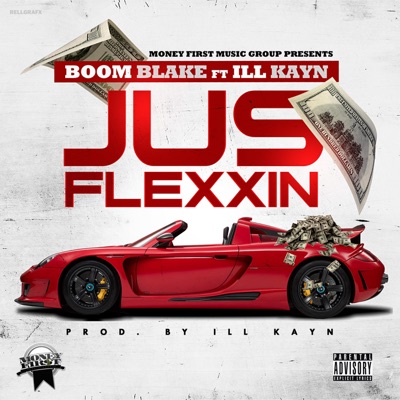 Jus Flexxin' (feat. Ill Kayn) - Single