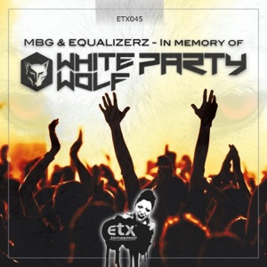 In Memory of White Wolf Parties (Max B. Grant vs. Equalizerz) - EP