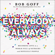 Bob Goff - Everybody, Always: Becoming Love in a World Full of Setbacks and Difficult People (Unabridged)