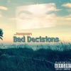 Bad Decisions - Single