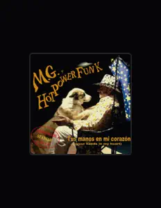 聆聽 M.G. y HotPowerFunk、觀看音樂影片、閱讀小傳、查看巡演日期等！