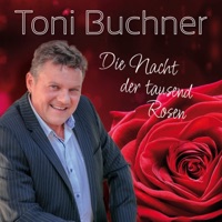 Toni Buchner - Die Liebe ist was Wunderbares
