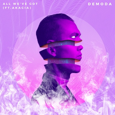 All We've Got (feat. Akacia) - Single