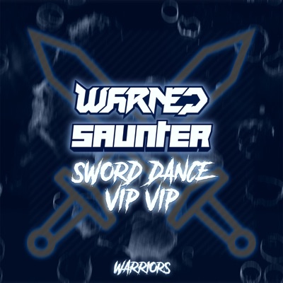 Sword Dance VIP VIP (feat. Saunter) [VIP] - Single