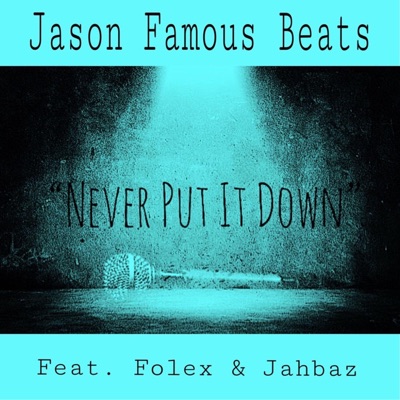 Never Put It Down - Single