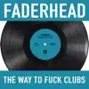 Faderhead - The Way to F**k God (Club Edit)