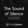 The Sound of Silence (In the Style of Disturbed) [Piano Karaoke Version] - Sing2Piano