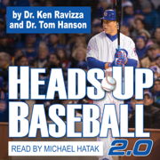 Heads-Up Baseball 2.0: 5 Skills for Competing One Pitch at a Time (Unabridged)