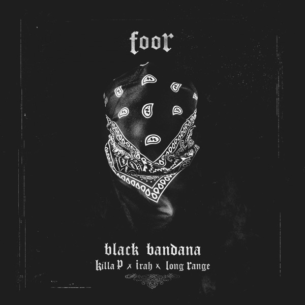 Black Bandana (feat. Killa P & IRAH) - Single