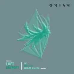 Entropy - Single - Loft Entropy - Single - Loft