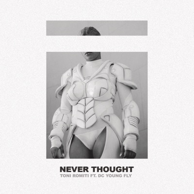 Never Thought (feat. DC Young Fly) - Single