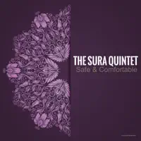Safe & Comfortable — The Sura Quintet