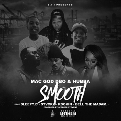 Smooth (feat. Hubba, Sleepy D, Stvckz, K Soakin & Bell the Madam) - Single