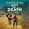 City of Death - Ephraim Mattos & Scott McEwen
