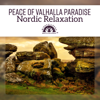 Peace of Valhalla Paradise – Nordic Relaxation: Norse Journey, Vikings Dreams, Scandinavian Serenity, Northern Soul - Mindfullness Meditation World