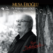 Turnaların Göçü (Yeni Türküleriyle) - Musa Eroğlu