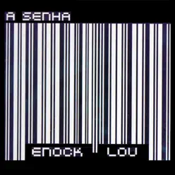 A Senha - Enock Lou