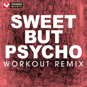 Sweet But Psycho (Workout Remix)