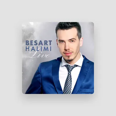 Listen to Besart Halimi, watch music videos, read bio, see tour dates & more!
