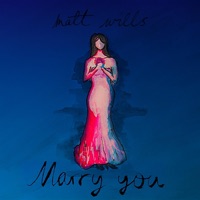 Marry You - Single - Matt Wills