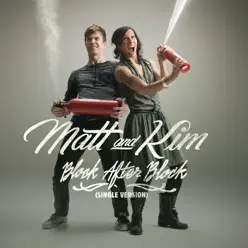 Block After Block - Single - Matt & Kim Block After Block - Single - Matt & Kim