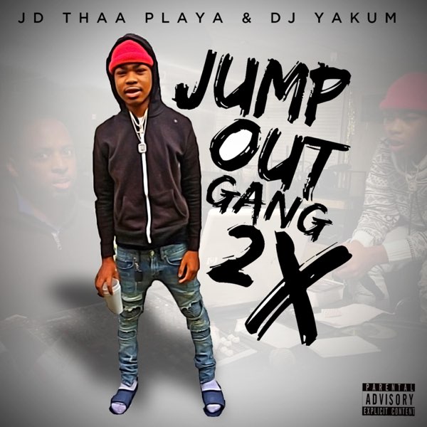 Jump Out Gang 2x (feat. DJ Yakum) - Single - Album by Jd Thaa