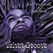 Eric Valentine, Velvet Groove - Mi Sol