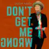 Stream & download Don’t Get Me Wrong - Single