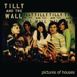 Pictures of Houses - Single - Tilly and The Wall