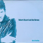 Robert Hazard & The Heroes - Out Of The Blue