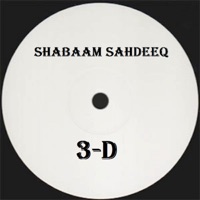 3-D - Single - Shabaam Sahdeeq
