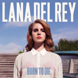Lana Del Rey - Born to Die