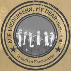 Auf Wiedersehn, My Dear (1928 - 1935) - Comedian Harmonists