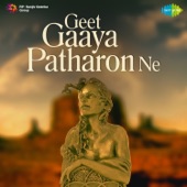 Geet Gaaya Patharon Ne artwork