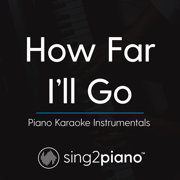 How Far I'll Go (Piano Karaoke Instrumentals) - EP - Sing2Piano