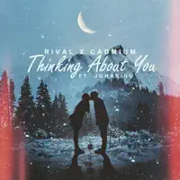 Thinking About You — Rival, CADMIUM & Johnning