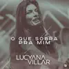 Lucyana Villar - O Que Sobra pra Mim