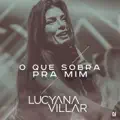 O Que Sobra Pra Mim