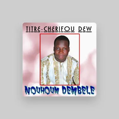 Listen to nouhoum dembele, watch music videos, read bio, see tour dates & more!