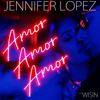 Amor, Amor, Amor (feat. Wisin) - Jennifer Lopez